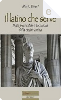 Il latino che serve by Mario Tiberi