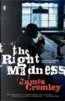 The Right Madness by James crumley