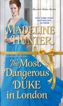 The Most Dangerous Duke in London by Madeline Hunter