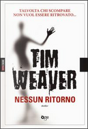 Nessun ritorno by Tim Weaver