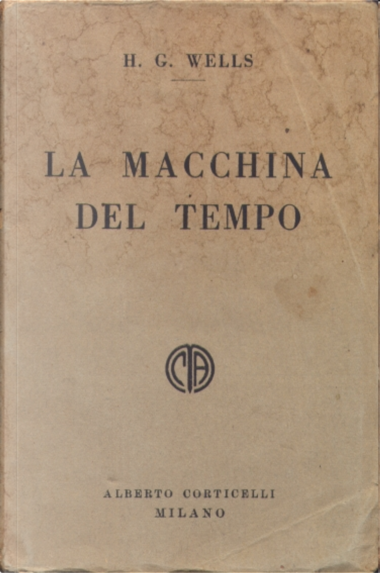 La macchina del tempo di H.G. Wells, Alberto Corticelli, Paperback - Anobii