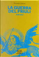 La guerra del Friuli 1615-1617 by Riccardo Caimmi
