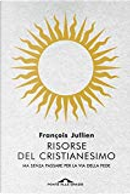Risorse del cristianesimo by Francois Jullien
