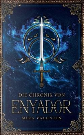 Die Chronik von Enyador by Mira Valentin