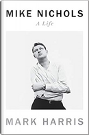 Mike Nichols by Mark Harris