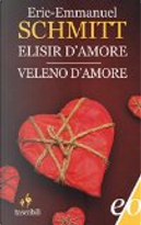 Elisir d'amore - Veleno d'amore by Eric-Emmanuel Schmitt