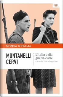 L'Italia della guerra civile: 8 settembre 1943 - 9 maggio 1946 by Indro Montanelli, Mario Cervi