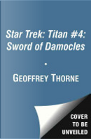 Star Trek: Titan #4: Sword of Damocles by Geoffrey Thorne