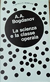 La scienza e la classe operaia by Aleksandr Bogdanov