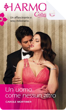 Un uomo come nessun altro by Carole Mortimer