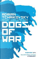 Dogs of war by Adrian Tchaikovsky