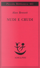 Nudi e crudi by Alan Bennett
