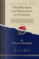 The Doctrine and Application of Fluxions, Vol. 1 of 2 by Thomas Simpson