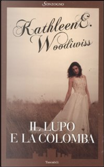 Il lupo e la colomba by Kathleen E. Woodiwiss