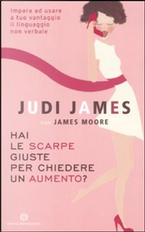 Hai le scarpe giuste per chiedere un aumento? by James Moore, Judi James