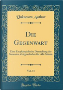 Die Gegenwart, Vol. 11 by Author Unknown
