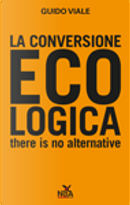 La conversione ecologica by Guido Viale