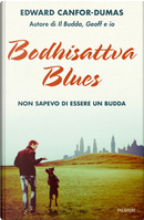 Bodhisattva Blues by Edward Canfor-Dumas