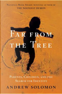 Far from the Tree by Andrew Solomon