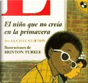 Nino Que No Creia en la Primavera, El by Brinton Turkle, Lucille Clifton