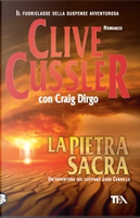 La pietra sacra by Clive Cussler, Craig Dirgo