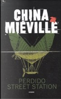 Perdido Street Station by China Miéville