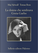 La donna che sembrava Greta Garbo by Maj Sjöwall, Tomas Ross