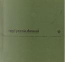 Oggi poesia domani by Andrzej Wielgosz, Bartolomé Ferrando, Bill Gaglione, Carl Stone, Chima Sunada, David Perez, Edgardo Antonio Vigo, Emilio Villa, F. Tiziano, Janelle Viglini, Jiří Valoch, Johan van Geluwe, Larry Wendt, Mark Visione, Mercedes Calpe, Michaela Versari, Miroljub Todorović, Oswald Wiener, Patrizia Vicinelli, Piero Varroni, Rodolfo G. Vitone, Rolf Staeck, Rosa Sanz, Salette Tavares, Shohachiro Takahashi, Timm Ulrichs, Toshihiko Shimizu, Václav Vokolek, Wilfried Zeckai, William Xerra Oggi poesia domani by Andrzej Wielgosz, Bartolomé Ferrando, Bill Gaglione, Carl Stone, Chima Sunada, David Perez, Edgardo Antonio Vigo, Emilio Villa, F. Tiziano, Janelle Viglini, Jiří Valoch, Johan van Geluwe, Larry Wendt, Mark Visione, Mercedes Calpe, Michaela Versari, Miroljub Todorović, Oswald Wiener, Patrizia Vicinelli, Piero Varroni, Rodolfo G. Vitone, Rolf Staeck, Rosa Sanz, Salette Tavares, Shohachiro Takahashi, Timm Ulrichs, Toshihiko Shimizu, Václav Vokolek, Wilfried Zeckai, William Xerra