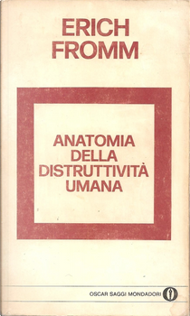 Anatomia della distruttività umana by Erich Fromm