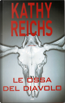 Le ossa del diavolo by Kathy Reichs