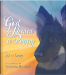 God Needed a Puppy by John Gray