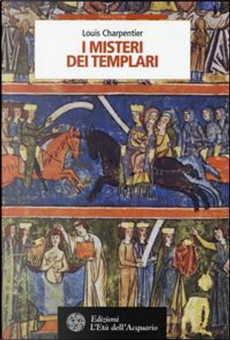I misteri dei Templari by Louis Charpentier, Atanòr, Other - Anobii