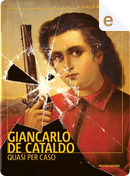 Quasi per caso by Giancarlo De Cataldo