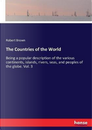 The Countries of the World by Robert Brown