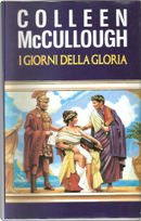 I giorni della gloria by Colleen McCullough