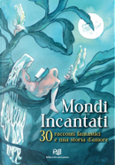 Mondi incantati by AA. VV.