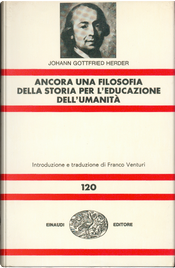 Ancora una filosofia della storia per l'educazione dell'umanità by J. Gottfried Herder