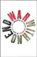 War With No End by Ahdaf Soueif, Arundhati Roy, China Mieville, Haifa Zangana, Hanif Kureishi, Joe Sacco, John Berger, Naomi Klein