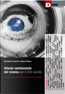 Atlante sentimentale del cinema per il XXI secolo by Alberto Momo, Donatello Fumarola
