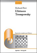 L'attacco Trompowsky. Un repertorio aggressivo per il bianco by Richard Pert