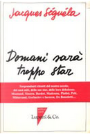 Domani sarà troppo Star by Jacques Séguéla