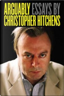 Arguably by Christopher Hitchens