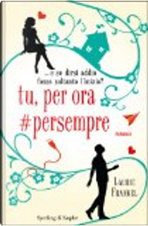 Tu, per ora #persempre by Laurie Frankel