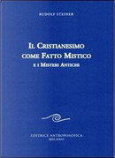 Il cristianesimo come fatto mistico e i nuovi misteri by Rudolf Steiner