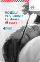 La stanza di sopra by Rosella Postorino