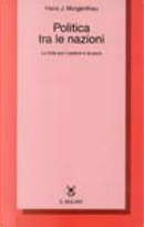 Politica tra le nazioni by Hans J. Morgenthau