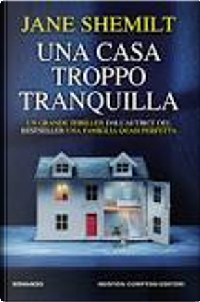 Una casa troppo tranquilla by Jane Shemilt