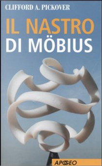 Il nastro di Möbius by Clifford Pickover