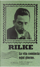 La vita comincia ogni giorno by Rainer Maria Rilke