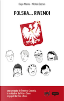 Polska... rivemo! by Diego Manna, Michele Zazzara
